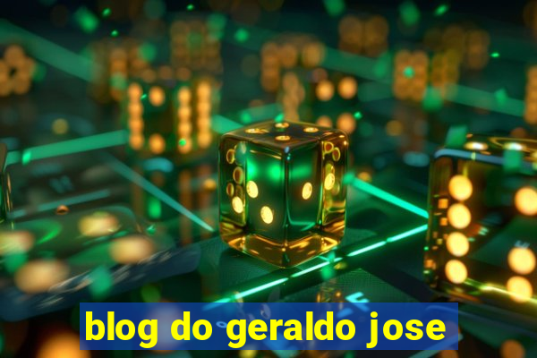 blog do geraldo jose